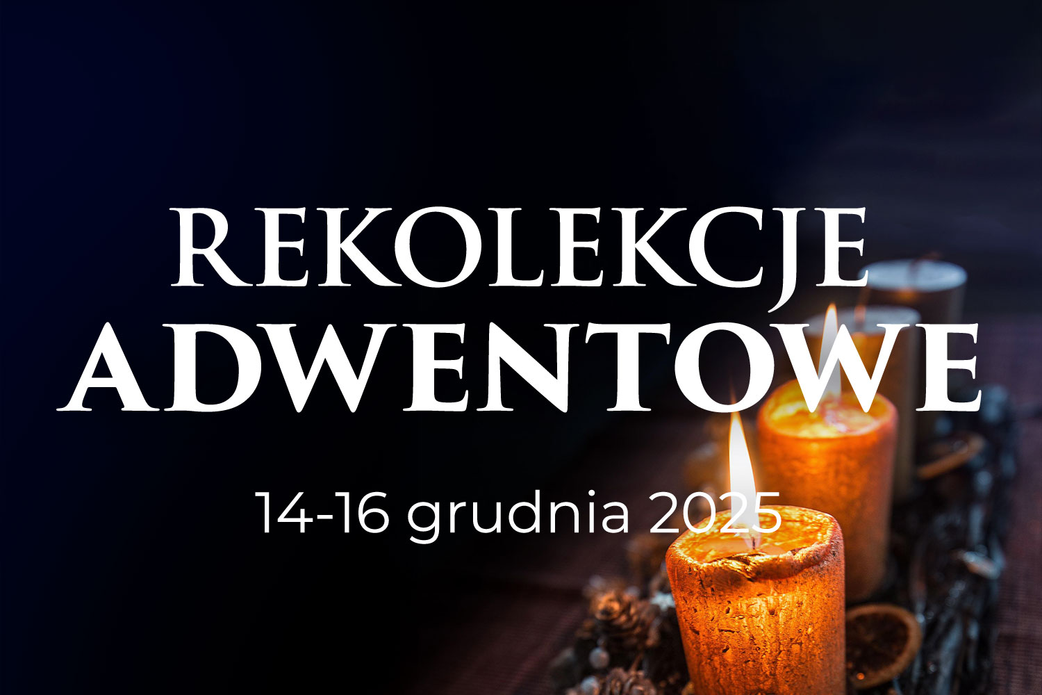 Rekolekcje Adwentowe 14-16 grudnia 2024